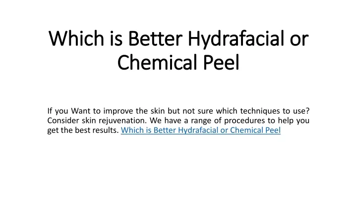 which is better hydrafacial or chemical peel