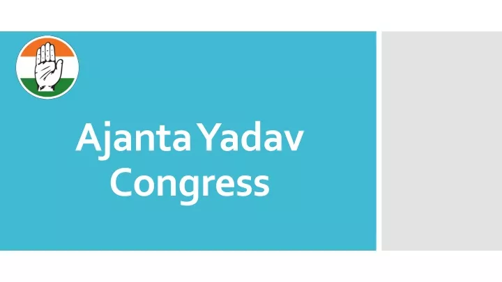 ajanta yadav congress