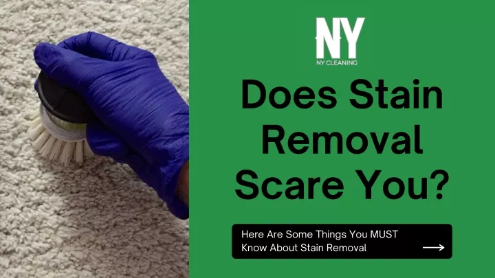 does stain removal scare you