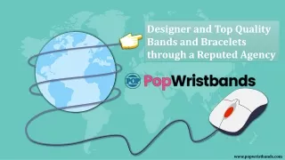 Designer and Top Quality Bands and Bracelets through a Reputed Agency
