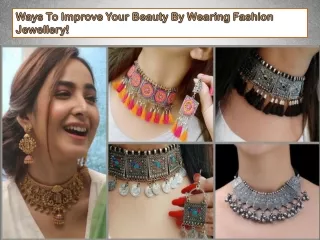 Ways To Improve Your Beauty By Wearing Fashion Jewellery!