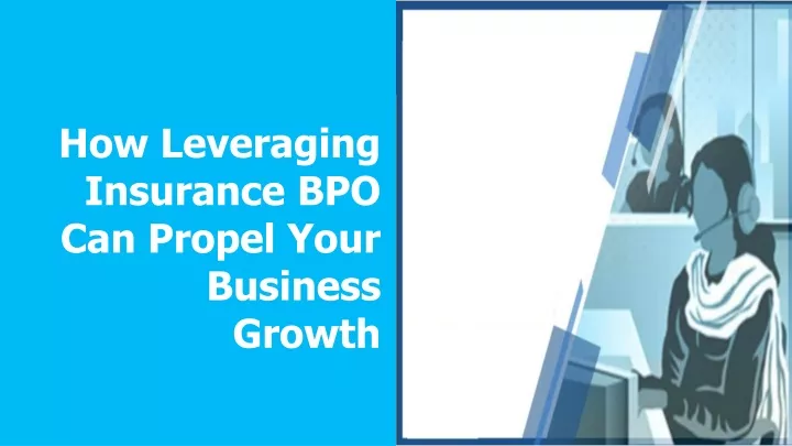 how leveraging insurance bpo can propel your