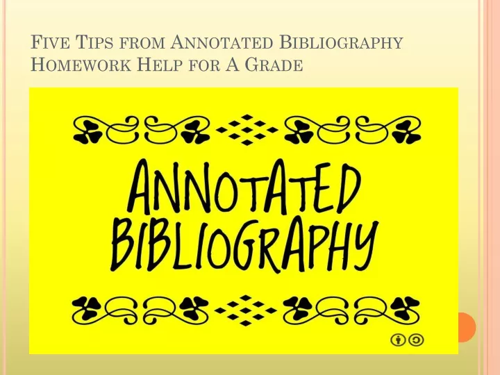 five tips from annotated bibliography homework help for a grade