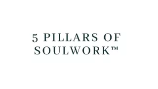 5 PILLARS OF SOULWORK™