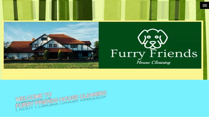 welcome to furry friends house cleaning