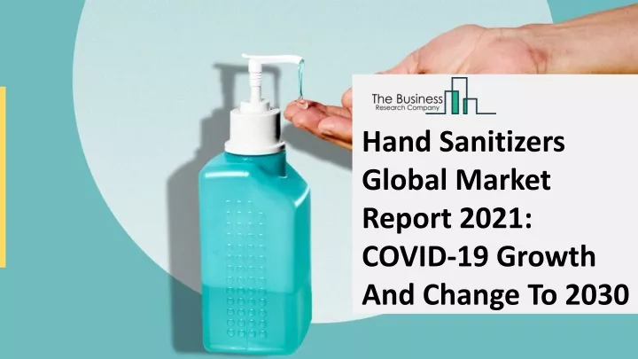 hand sanitizers global market report 2021 covid