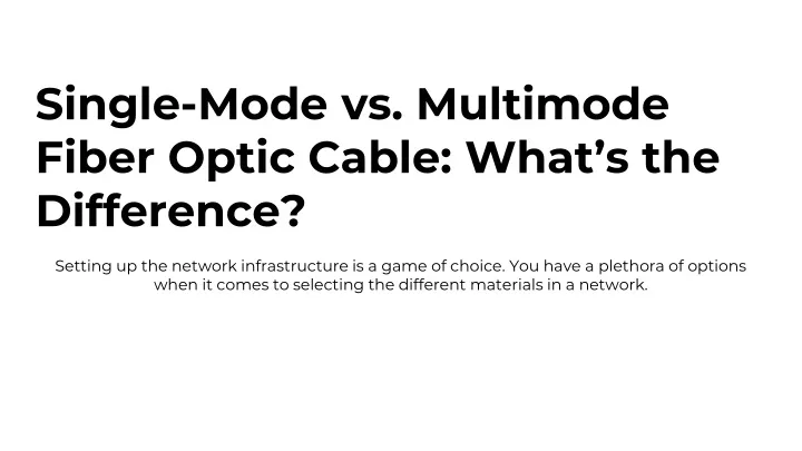 PPT - Sinlge mode vs multi mode fiber optic cable PowerPoint