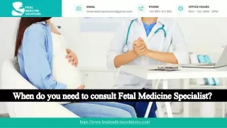 When do you need to consult Fetal Medicine Specialist?
