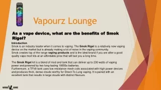As a vape device, what are the benefits of Smok Rigel?