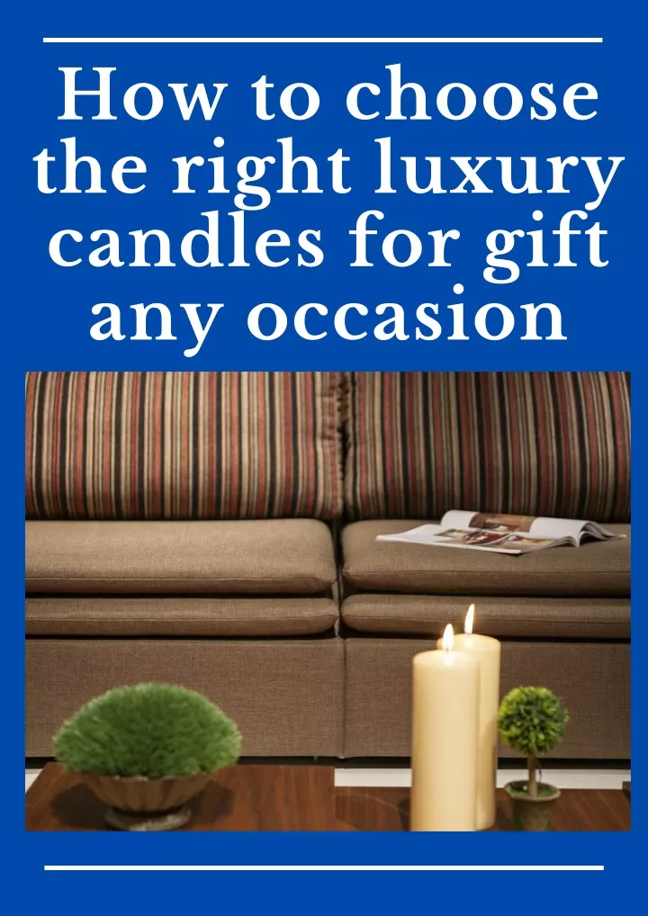 how to choose the right luxury candles for gift