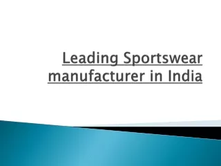 Leading Sportswear manufacturer in India