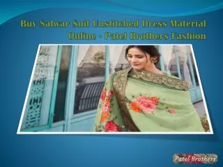 Buy Salwar Suit Unstitched Dress Material Online - Patel Brothers Fashion