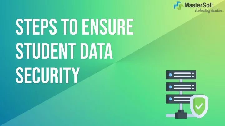 steps to ensure student data security