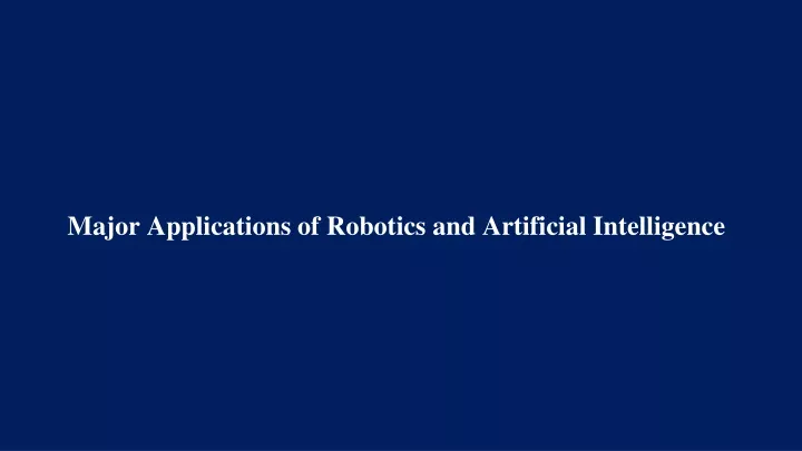major applications of robotics and artificial