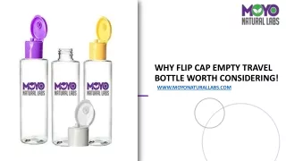 Why Flip Cap Empty Travel Bottle Worth Considering!