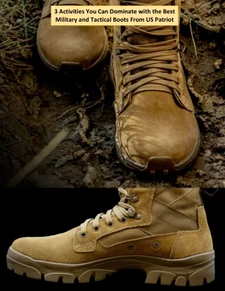 3 Activities You Can Dominate with the Best Military and Tactical Boots From US Patriot