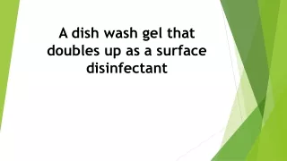 A dish wash gel that doubles up as a surface disinfectant - Emasol