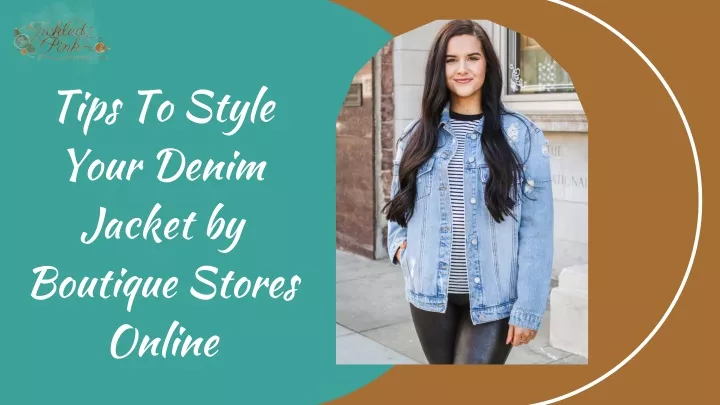tips to style your denim jacket by boutique