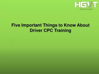 five important things to know about driver cpc training