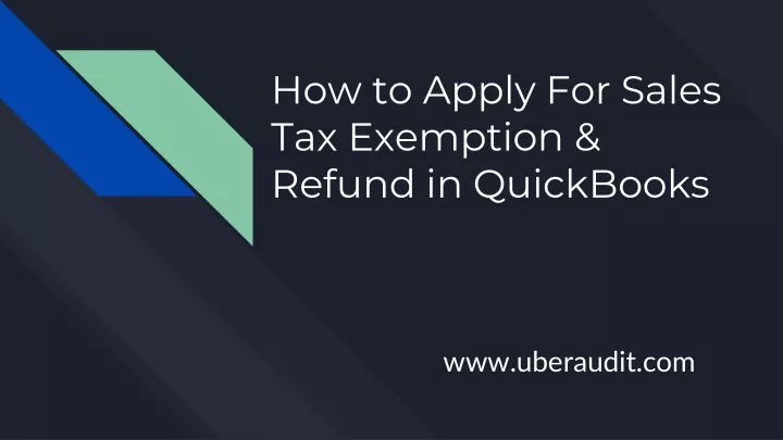 how to apply for sales tax exemption refund in quickbooks