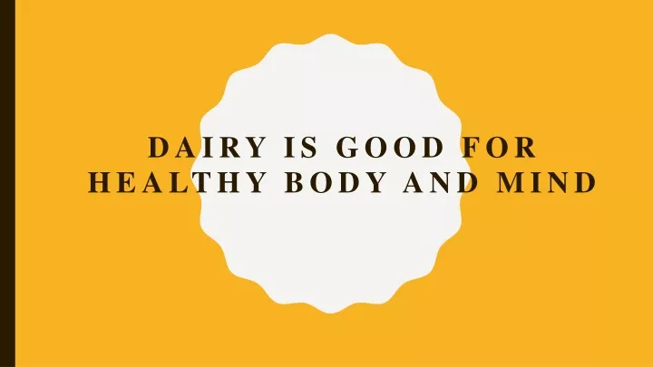 dairy is good for healthy body and mind