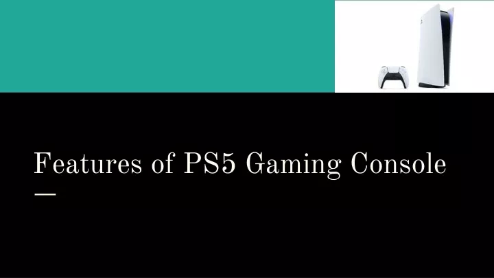 features of ps5 gaming console