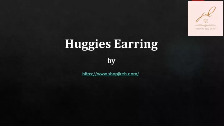 huggies earring by