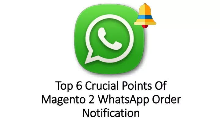 top 6 crucial points of magento 2 whatsapp order notification