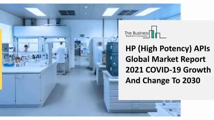 hp high potency apis global market report 2021