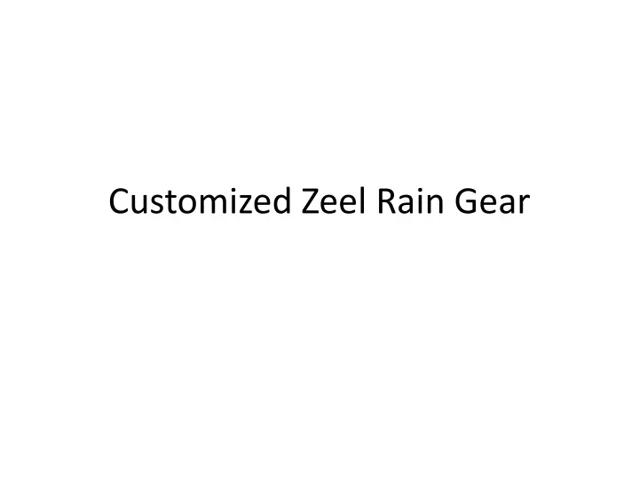 customized zeel rain gear