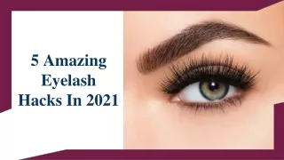 5 Amazing Eyelash Hacks In 2021