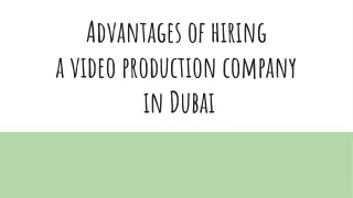 Advantages of hiring  a video production company  in Dubai