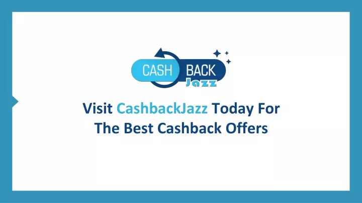 visit cashbackjazz today for the best cashback