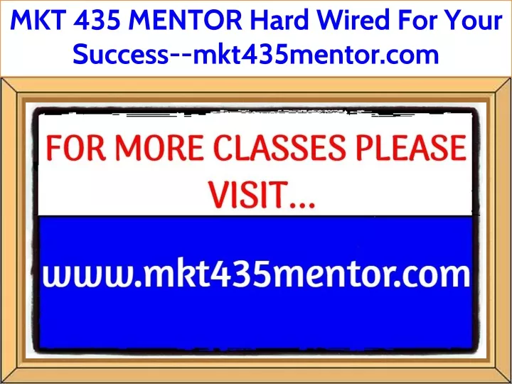 mkt 435 mentor hard wired for your success