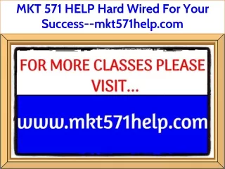 MKT 571 HELP Hard Wired For Your Success--mkt571help.com
