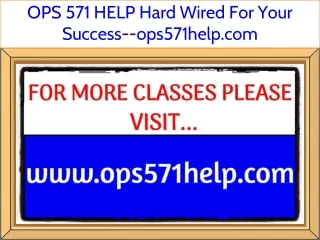 OPS 571 HELP Hard Wired For Your Success--ops571help.com