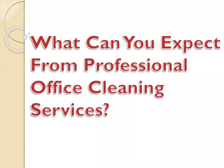 what can you expect from professional office cleaning services