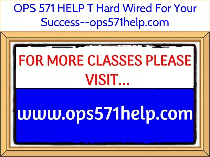 ops 571 help t hard wired for your success