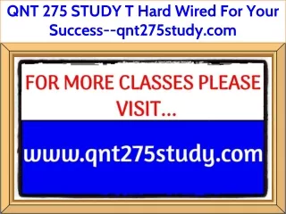 QNT 275 STUDY T Hard Wired For Your Success--qnt275study.com