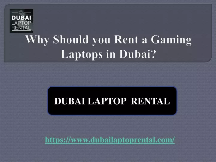 why should you rent a gaming laptops in dubai