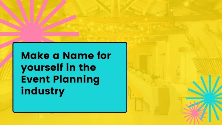 make a name for yourself in the event planning