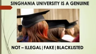 Singhania University - Not Fake - Not Blacklisted - Not Illegal