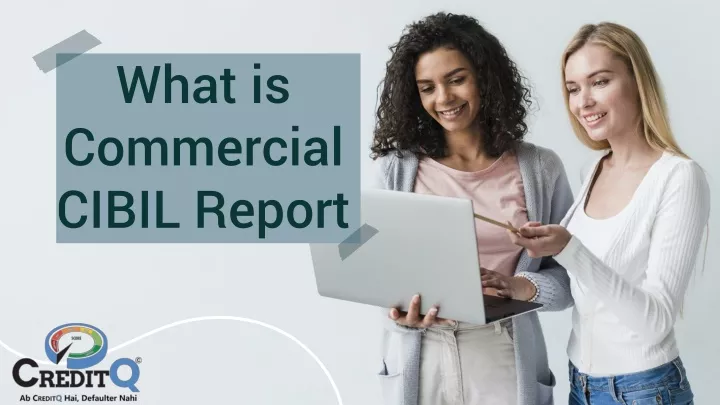 what is commercial cibil report