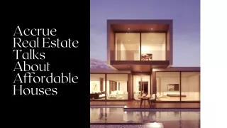 Accrue Real Estate Talks About Affordable Houses