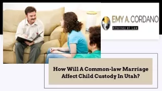 How Will A Common-law Marriage Affect Child Custody In Utah?