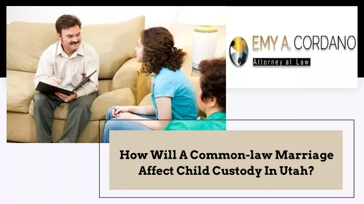how will a common law marriage affect child