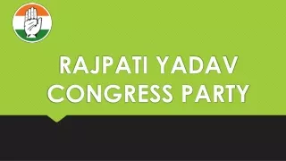 rajpati yadav congress party