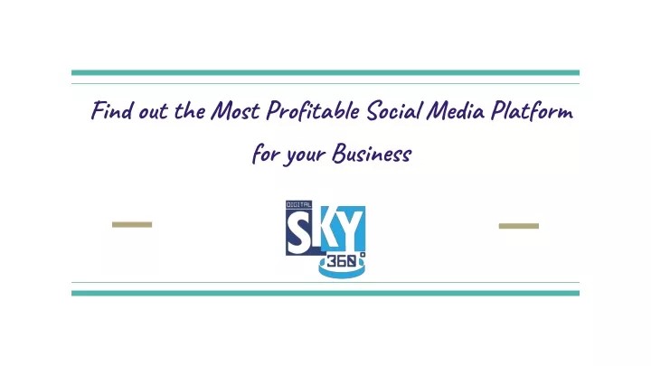 find out the most profitable social media platform for your business