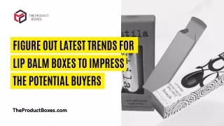 Get 20% Off On Lip Balm Display Boxes | Cosmetic Display Boxes