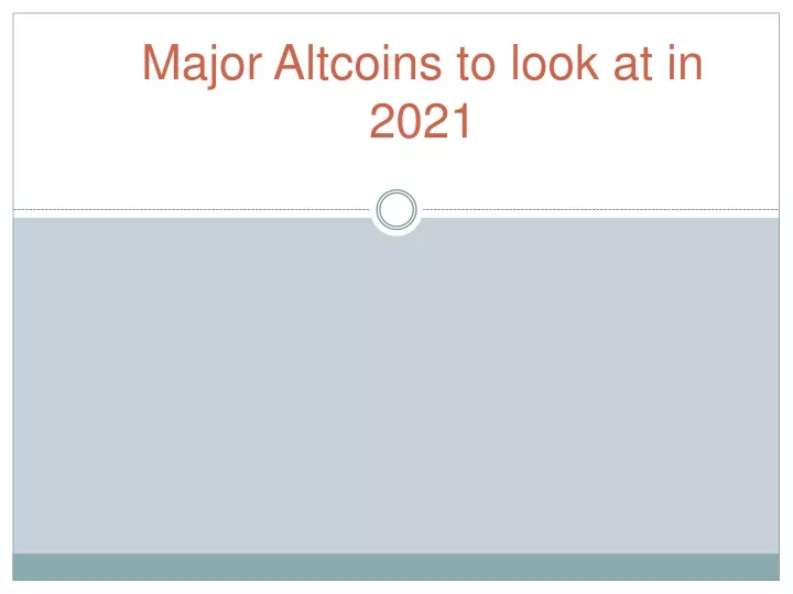 major altcoins to look at in 2021
